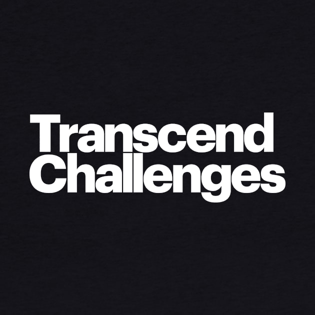 Transcend Challenges: Rising Above and Achieving Success by Magicform